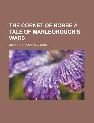Book cover for The Cornet of Horse a Tale of Marlborough's Wars
