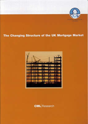 Book cover for The Changing Structure of the UK Mortgage Market