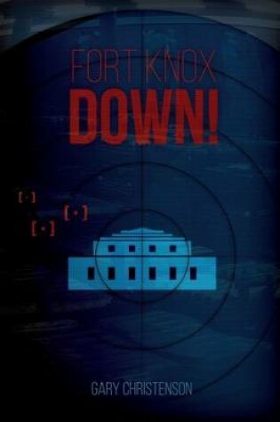 Cover of Fort Knox Down!