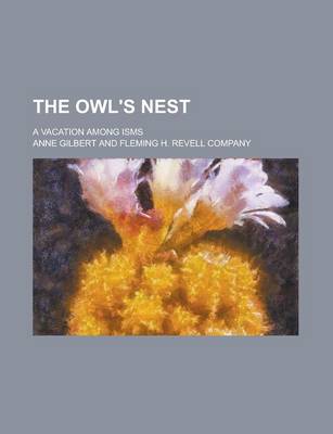 Book cover for The Owl's Nest; A Vacation Among Isms