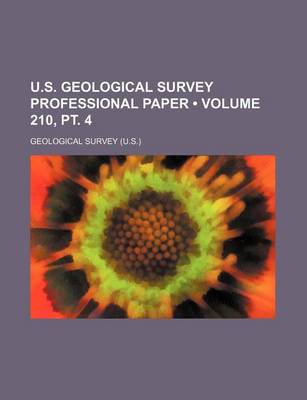 Book cover for U.S. Geological Survey Professional Paper (Volume 210, PT. 4 )