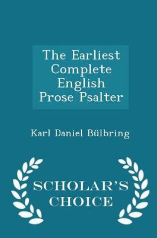 Cover of The Earliest Complete English Prose Psalter - Scholar's Choice Edition