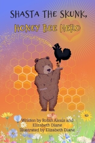 Cover of Shasta the Skunk, Honey Bee Hero