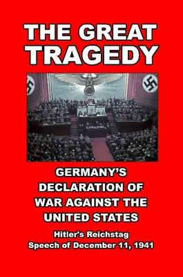 Book cover for The Great Tragedy: Germany's Declaration of War Against America