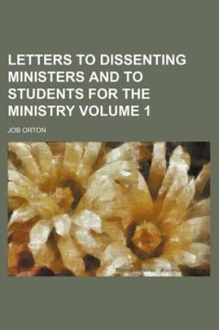 Cover of Letters to Dissenting Ministers and to Students for the Ministry Volume 1