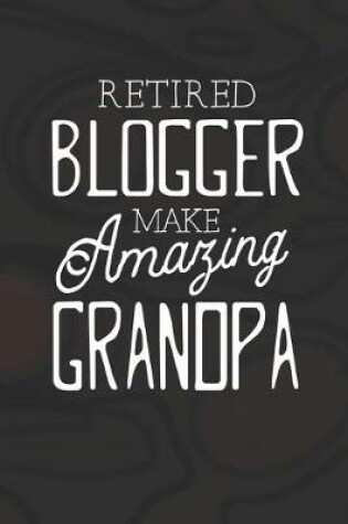 Cover of Retired Blogger Make Amazing Grandpa