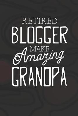 Book cover for Retired Blogger Make Amazing Grandpa