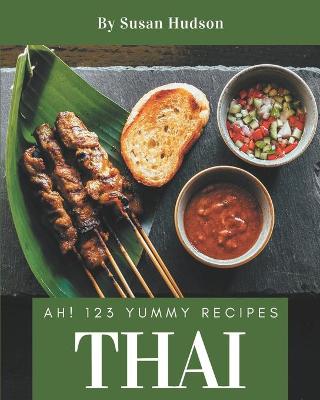 Book cover for Ah! 123 Yummy Thai Recipes