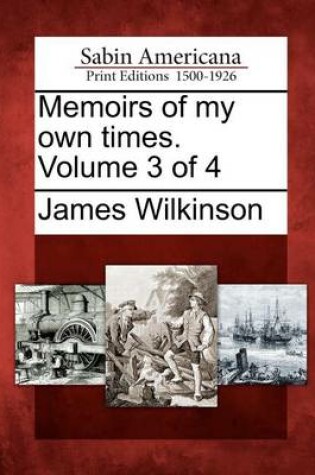 Cover of Memoirs of My Own Times. Volume 3 of 4