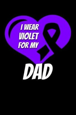 Cover of I Wear Violet For My Dad