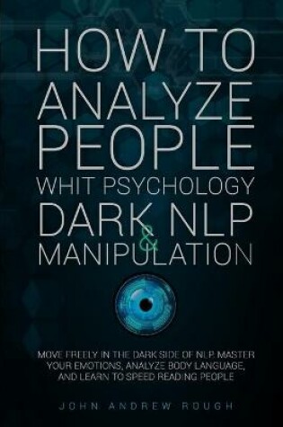 Cover of How to Analyze People with Psychology, Dark Nlp and Manipulation