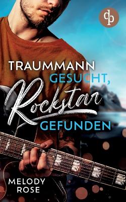 Book cover for Traummann gesucht, Rockstar gefunden