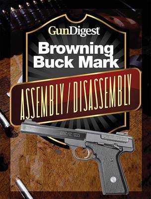 Book cover for Gun Digest Buck Mark Assembly/Disassembly Instructions
