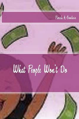 Book cover for What People Won't Do