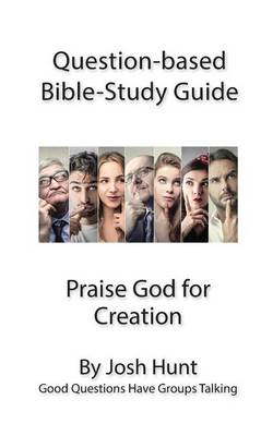 Book cover for Question-based Bible Study Guide -- Praise God for Creation