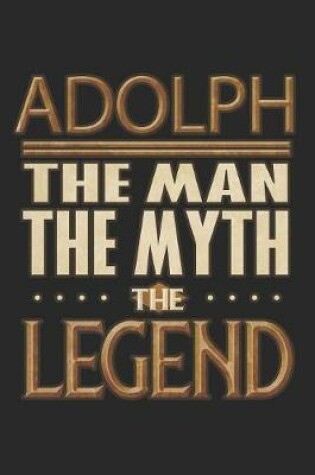 Cover of Adolph The Man The Myth The Legend