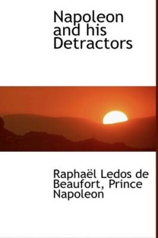 Cover of Napoleon and His Detractors