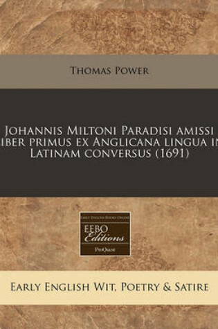 Cover of Johannis Miltoni Paradisi Amissi Liber Primus Ex Anglicana Lingua in Latinam Conversus (1691)