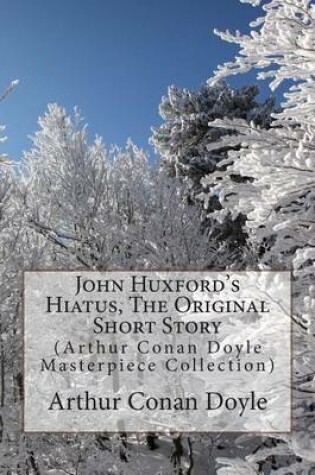 Cover of John Huxford's Hiatus, the Original Short Story