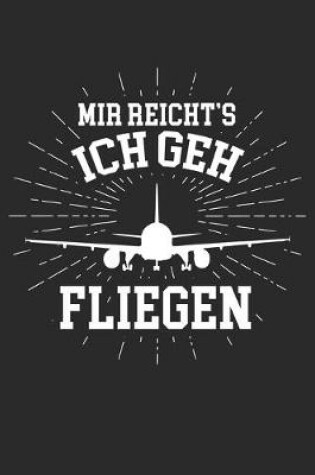 Cover of Mir Reicht's Ich Geh Fliegen