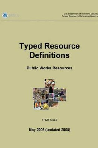Cover of Typed Resource Definitions - Public Works Resources (FEMA 508-7 / May 2005 (updated 2008))