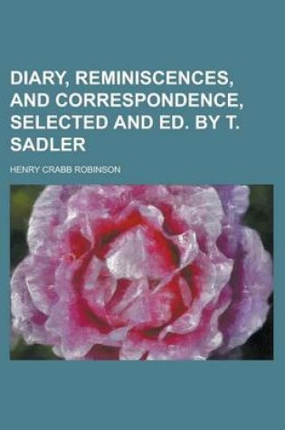 Cover of Diary, Reminiscences, and Correspondence, Selected and Ed. by T. Sadler