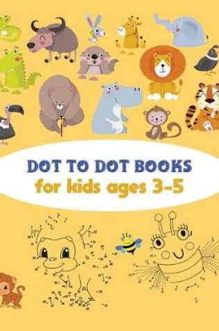 Cover of Dot To Dot Books For Kids Ages 3-5