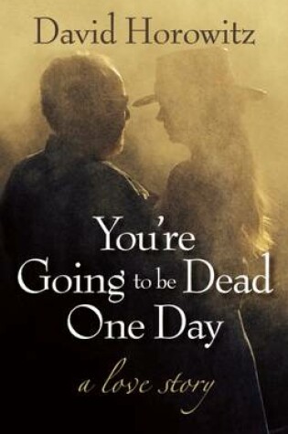 Cover of You're Going to Be Dead One Day