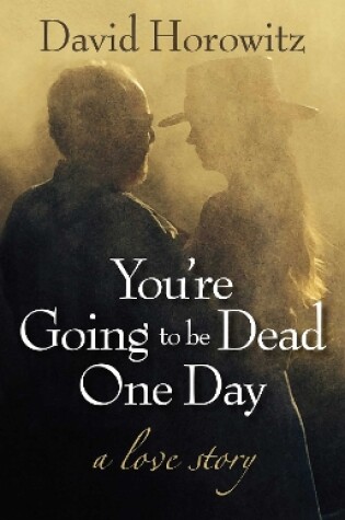 Cover of You're Going to Be Dead One Day