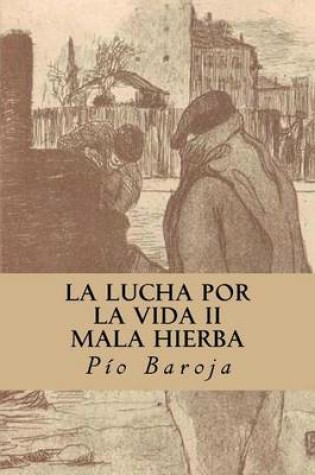 Cover of La Lucha por la Vida II; Mala Hierba
