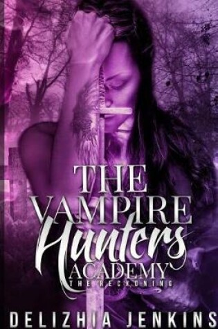 Cover of The Vampire Hunters Academy