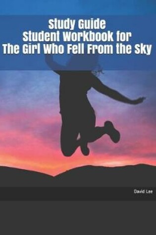 Cover of Study Guide Student Workbook for the Girl Who Fell from the Sky