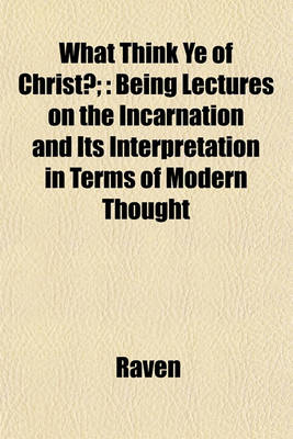 Book cover for What Think Ye of Christ?;