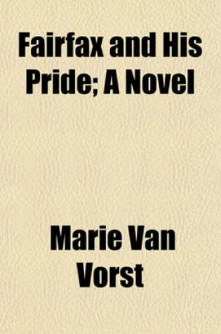 Cover of Fairfax and His Pride; A Novel