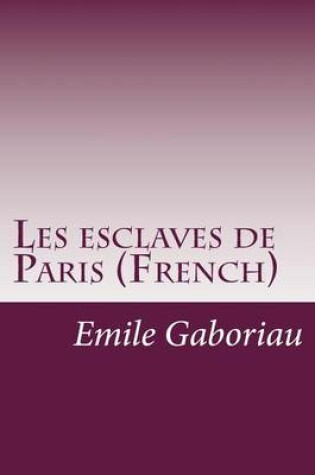 Cover of Les esclaves de Paris (French)