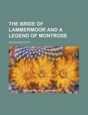 Book cover for The Bride of Lammermoor and a Legend of Montrose