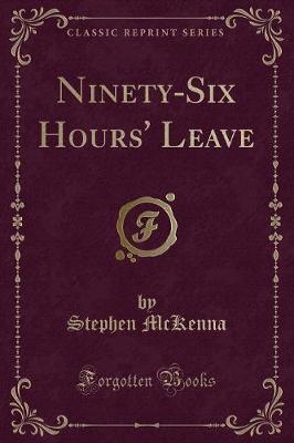 Book cover for Ninety-Six Hours' Leave (Classic Reprint)