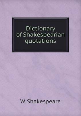 Book cover for Dictionary of Shakespearian quotations
