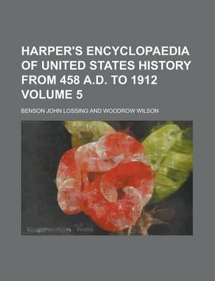 Book cover for Harper's Encyclopaedia of United States History from 458 A.D. to 1912 Volume 5