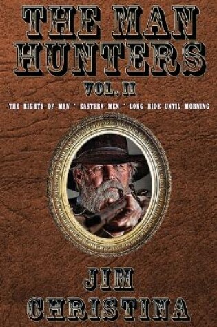 Cover of The Man Hunters, Vol. II