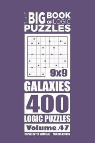 Cover of The Big Book of Logic Puzzles - Galaxies 400 Logic (Volume 47)