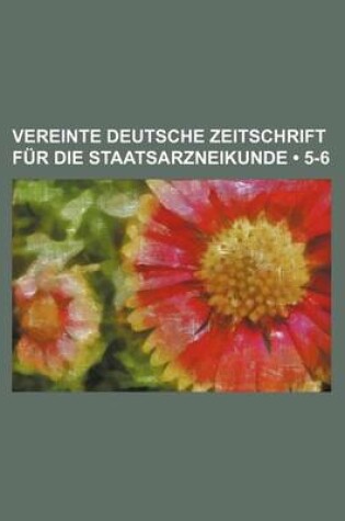 Cover of Vereinte Deutsche Zeitschrift Fur Die Staatsarzneikunde (5-6)