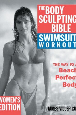 Cover of The Body Sculpting Bible Swimsuit Workout: Women's Edition