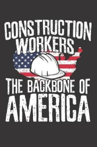Cover of Construction Workers the Backbone of America