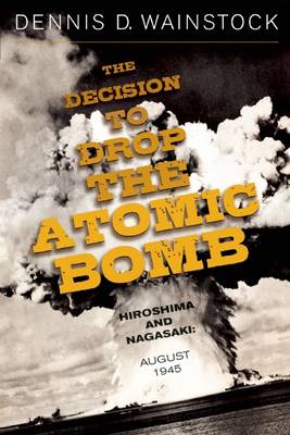 Book cover for The Decision to Drop the Atomic Bomb