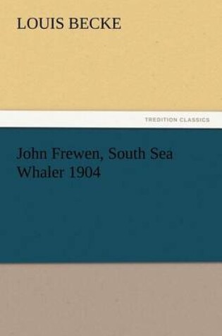 Cover of John Frewen, South Sea Whaler 1904