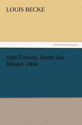 Book cover for John Frewen, South Sea Whaler 1904