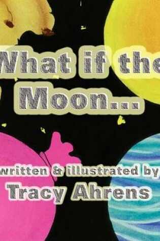 Cover of What If the Moon...?