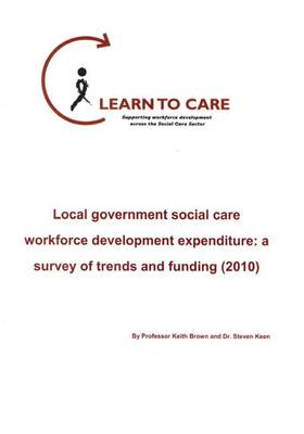 Book cover for Local Government Social Care Workforce Development Expenditure: a Survey of Trends and Funding 2010