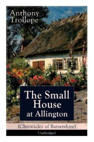 Cover of The Small House at Allington (Chronicles of Barsetshire) - Unabridged